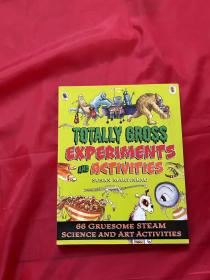 TOTALLY GROSS EXPERIMENTS AND ACTIVITIES