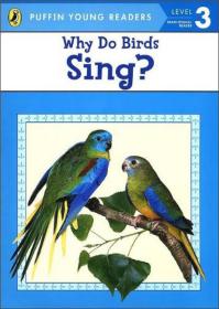 Why Do Birds Sing? (Puffin Young Readers, L3)  为什么鸟儿唱歌？