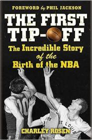 现货The First Tip-Off: The Incredible Story of the Birth of the NBA[9780071487856]