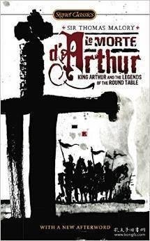 Le Morte D'Arthur: King Arthur and the Legends of the Round Table 亚瑟王之死和圆桌骑士传奇 英文原版