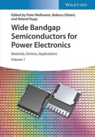 预订 Wide Bandgap Semiconductors for Power Electronics: Materials  Devices  Applications  2 Volumes，宽禁带半导体在电力电子中的应用，2卷套，英文原版