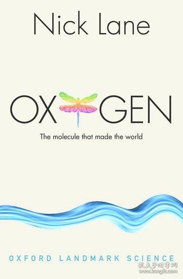 Oxygen：The Molecule that Made the World