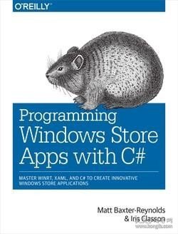 Programming Windows Store Apps with C#: Master WinRT  XAML  and C# to Create Innovative Windows 8 Applications，英文原版