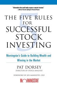 The Five Rules for Successful Stock Investing：Morningstar's Guide to Building Wealth and Winning in the Market