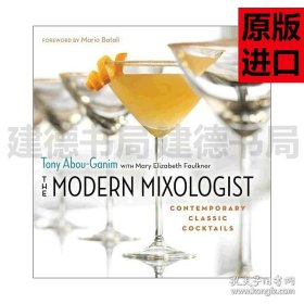 英文原版 The Modern Mixologist 現(xiàn)代調酒師 當代經(jīng)典雞尾酒 精裝全彩插圖指南 Tony Abou-Ganim托尼·阿博·加寧 進口英語書籍