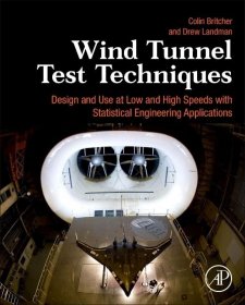 Wind Tunnel Test Techniques: Design and Use at Low and High Speeds with Statistical Engineering Applications，风洞测试技术，英文原版