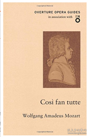 Overture Opera Guides Cosi fan tutte Mozart 莫扎特 女人心 歌剧序曲指南 意大利喜歌剧典范之一 英文原版