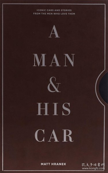 A Man & His Car: Iconic Cars and Stories from the Men Who Love Them，英文原版