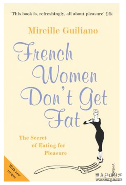 French Women Don't Get Fat: The Secret of Eating for Pleasure