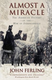 Almost A Miracle: The American Victory in the War of Independence，英文原版