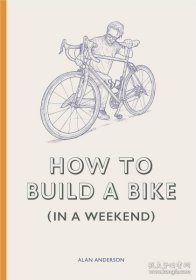 How to Build a Bike 如何制造一辆单车 车架、车轮、齿轮和刹车 单车零件部位介绍与安装步骤指南