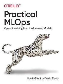 预订 Practical MLOps : Operationalizing Machine Learning Models，英文原版