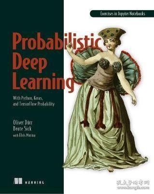 预订 Probabilistic Deep Learning: With Python  Keras and TensorFlow Probability概率深度学习，英文原版