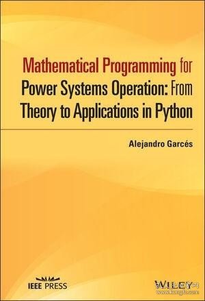预订 Mathematical Programming for Power Systems Operation with Python Applications 电力系统操作与Python应用的数学编程，英文原版