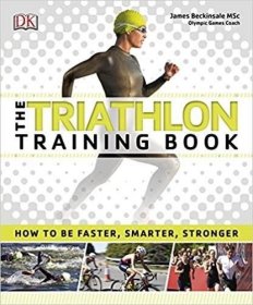 预订 The Triathlon Training Book: How to be Faster  Smarter  Stronger 铁人三项训练手册，英文原版