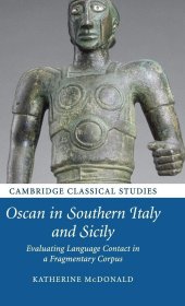 预订 Oscan in Southern Italy and Sicily : Evaluating Language Contact in a Fragmentary Corpus