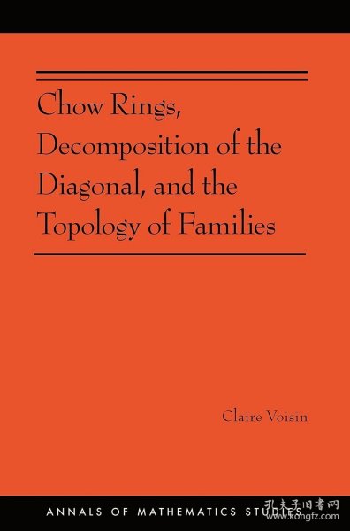Chow Rings  Decomposition of the Diagonal  and the Topology of Families，2024年克拉福德数学奖得主、克莱尔·瓦赞作品，英文原版