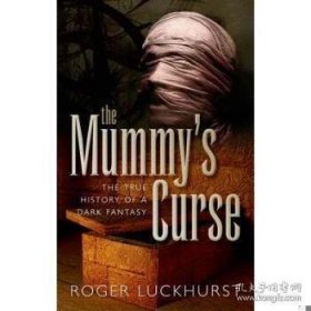 The Mummy s Curse Roger Luckhurst 木乃伊的诅咒 一段黑色奇幻的史实 英文原版