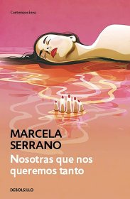 Nosotras Que Nos Queremos Tanto，我们如此相爱，马塞拉·塞拉诺作品，西班牙语原版