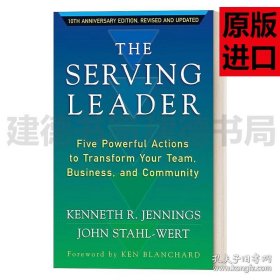 The Serving Leader 服务型领导：改变你的团队、业务和社区的五个强有力的行动 Kenneth R. JenningsKenneth R. Jennings and John Stahl-Wert