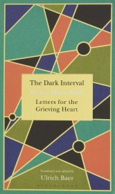 The Dark Interval: Letters for the Grieving Heart，里尔克作品，英文原版