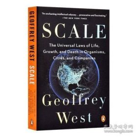 Scale: The Universal Laws of Life, Growth, and Death in Organisms, Cities, and Companies