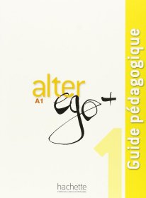 Alter Ego + 1 : Guide pédagogique，法语原版