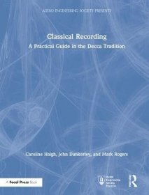 预订 Classical Recording: A Practical Guide in the Decca Tradition，英文原版