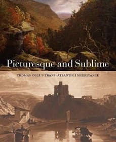 预订 Picturesque and Sublime: Thomas Cole's Trans-Atlantic Inheritance，英文原版