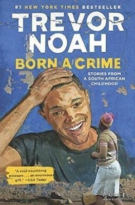 Born a Crime：Stories from a South African Childhood