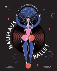 Bauhaus Ballet 包豪斯芭蕾立体书，英文原版