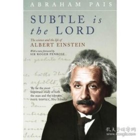 Subtle Is the Lord: The Science and the Life of Albert Einstein