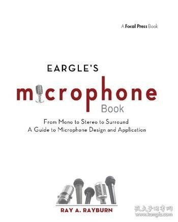 预订 Eargle's The Microphone Book: From Mono to Stereo to Surround - A Guide to Microphone Design and Application，第3版，英文原版