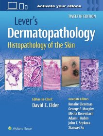 Lever's Dermatopathology: Histopathology of the Skin，第12版，英文原版