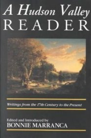 The Hudson Valley Reader：Writings from the 17th Century to the Present 哈德逊谷读者：17世纪至今的稿件，英文原版