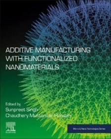 预订 Additive Manufacturing with Functionalized Nanomaterials 增材制造与功能性纳米材料，英文原版