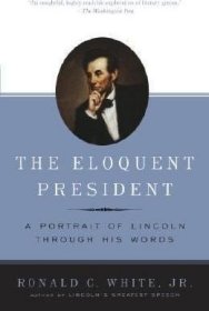 The Eloquent President : A Portrait of Lincoln Through His Words雄辩的林肯总统，英文原版