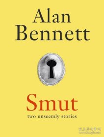 Smut:Two Unseemly Stories英文原版 艾伦贝内特：污迹