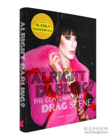 Alright Darling: The Contemporary Drag Scene 变装皇后 狂野时尚 时尚服装摄影