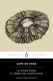 La dama boba | El perro del hortelano，西班牙剧作家、洛佩·德·维加作品，西班牙语原版