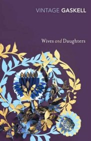 Wives and Daughters妻子和女儿，英国作家盖斯凯尔夫人作品，英文原版