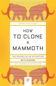 How to Clone a Mammoth: The Science of De-Extinction复活猛犸象：一个古DNA科学家的探索，麦克阿瑟天才奖得主作品，英文原版