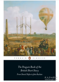 The Penguin Book of the British Short Story: 1: From Daniel Defoe to John Buchan