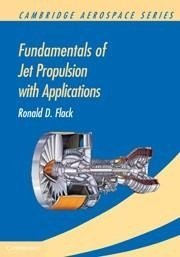 Fundamentals of Jet Propulsion with Applications (Cambridge Aerospace Series)