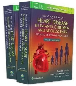 预订 Moss & Adams' Heart Disease in infants  Children  and Adolescents : Including the Fetus and Young Adult 儿童心脏病，第10版，2卷套，英文原版