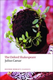 Julius Caesar: The Oxford Shakespeare牛津莎士比亚作品系列：凯撒大帝，英文原版