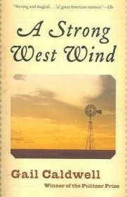 A Strong West Wind : A Memoir猛烈的西风，2001年普利策最佳评论奖得主作品，英文原版