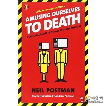 Amusing Ourselves to Death：Public Discourse in the Age of Show Business