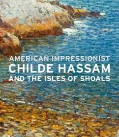 American Impressionist: Childe Hassam and the Isles of Shoals美国印象主义画家：施尔德·哈森与岛屿浅滩，英文原版