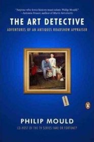 The Art Detective : Adventures of an Antiques Roadshow Appraiser，英文原版